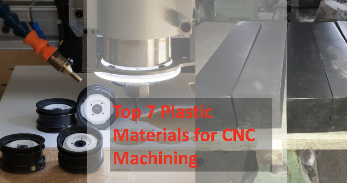 Top 7 Plastic Materials for CNC Machining.jpg
