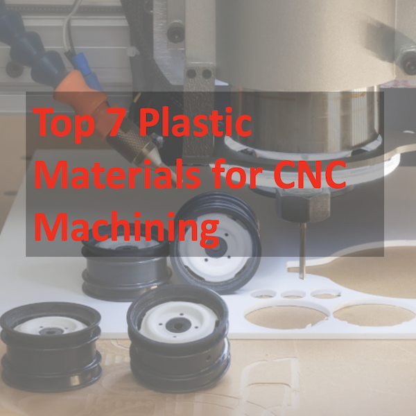 Top 7 Plastic Materials for CNC Machining: How to Choose the Right Engineering